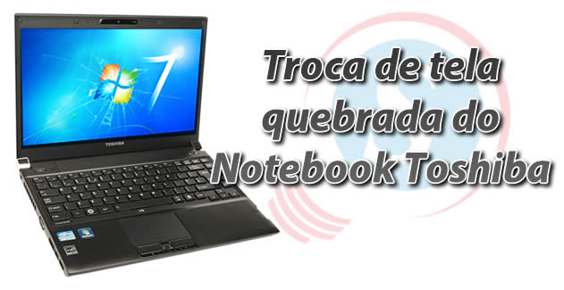 troca tela notebook toshiba