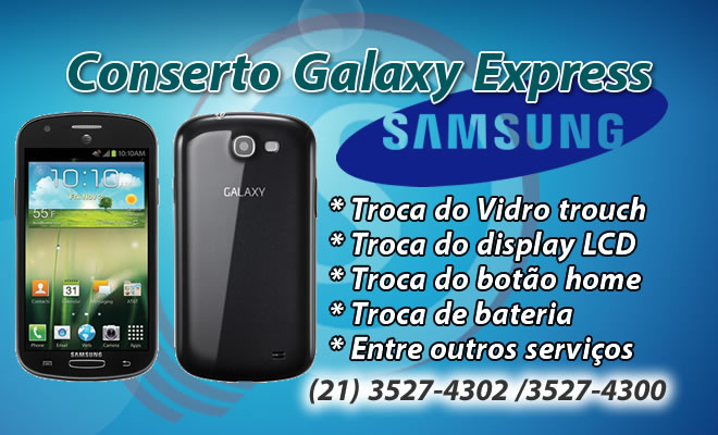 conserto samsung galaxy express