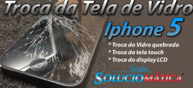 troca da tela de vidro do iphone 5 rio