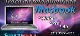 troca tela lcd quebrado do macbook