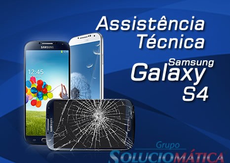 Assistência Técnica Samsung Galaxy S4