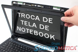 Troca de Tela de Notebook